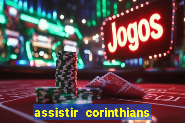 assistir corinthians e palmeiras futemax